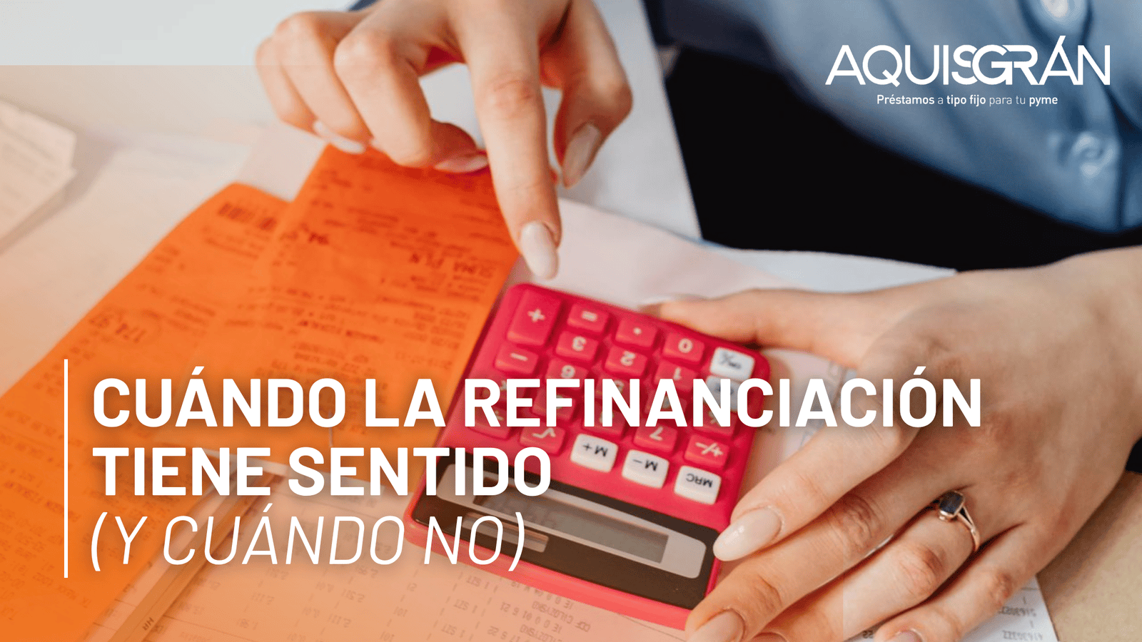 Cuándo la refinanciación tiene sentido (y cuándo no)